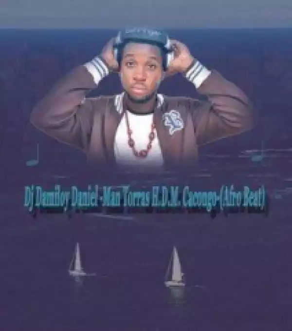 DJ Damiloy - Man Torras H.D.M Cacongo (Afro Beat)